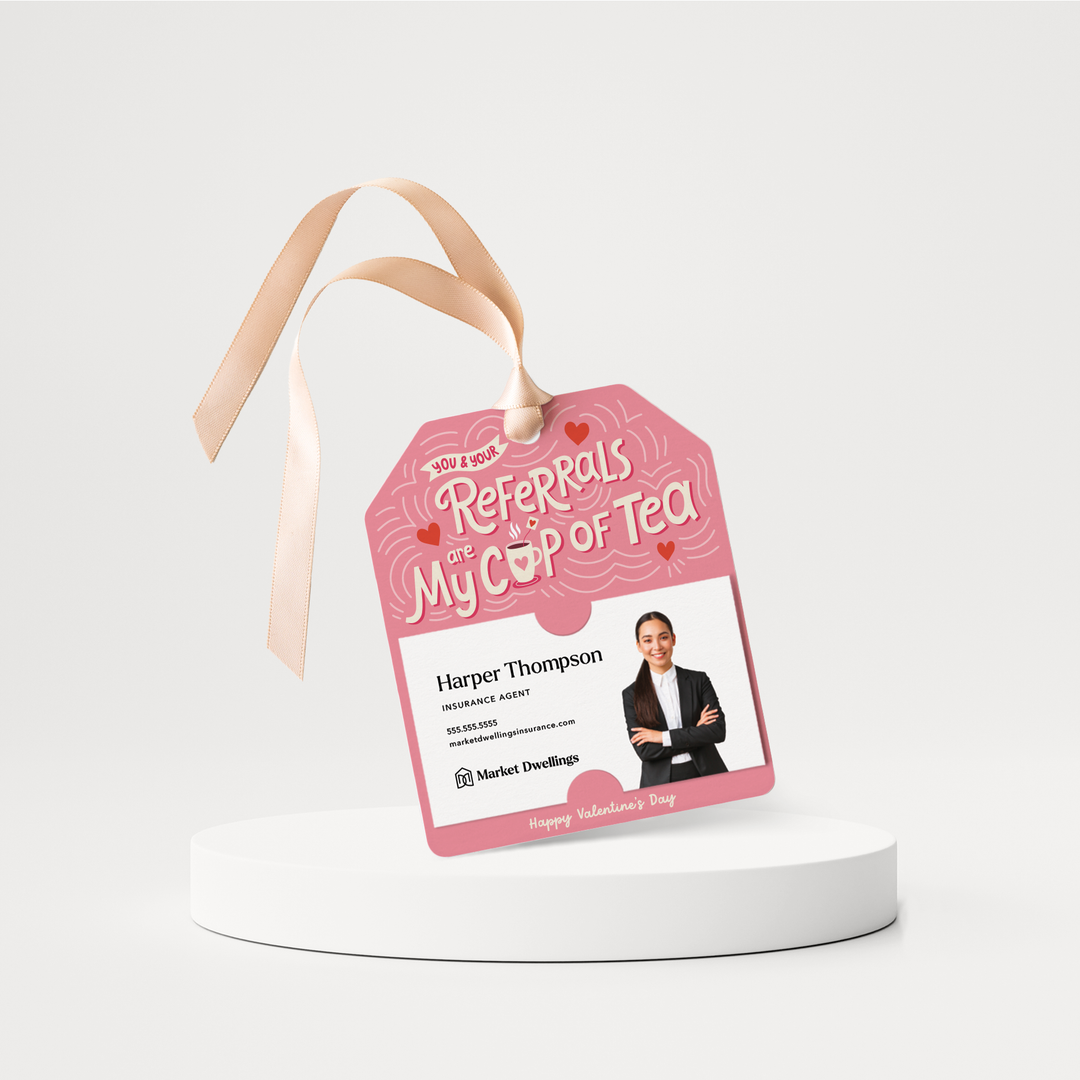 You And Your Referrals Are My Cup Of Tea | Valentine's Day Gift Tags | 255-GT001