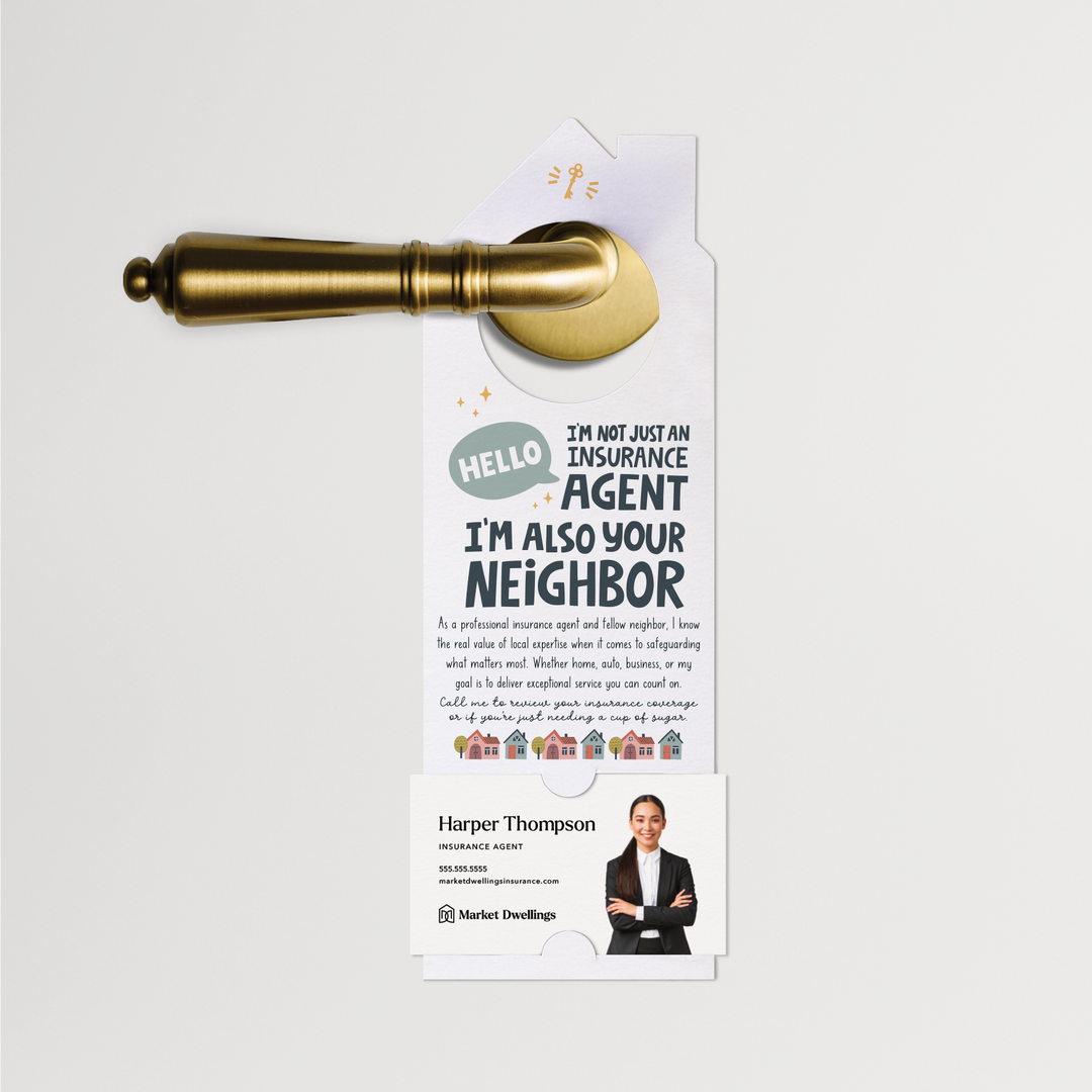 I'm Not Just An Insurance Agent, I'm Also Your Neighbor | Insurance Door Hangers | 67-DH002i