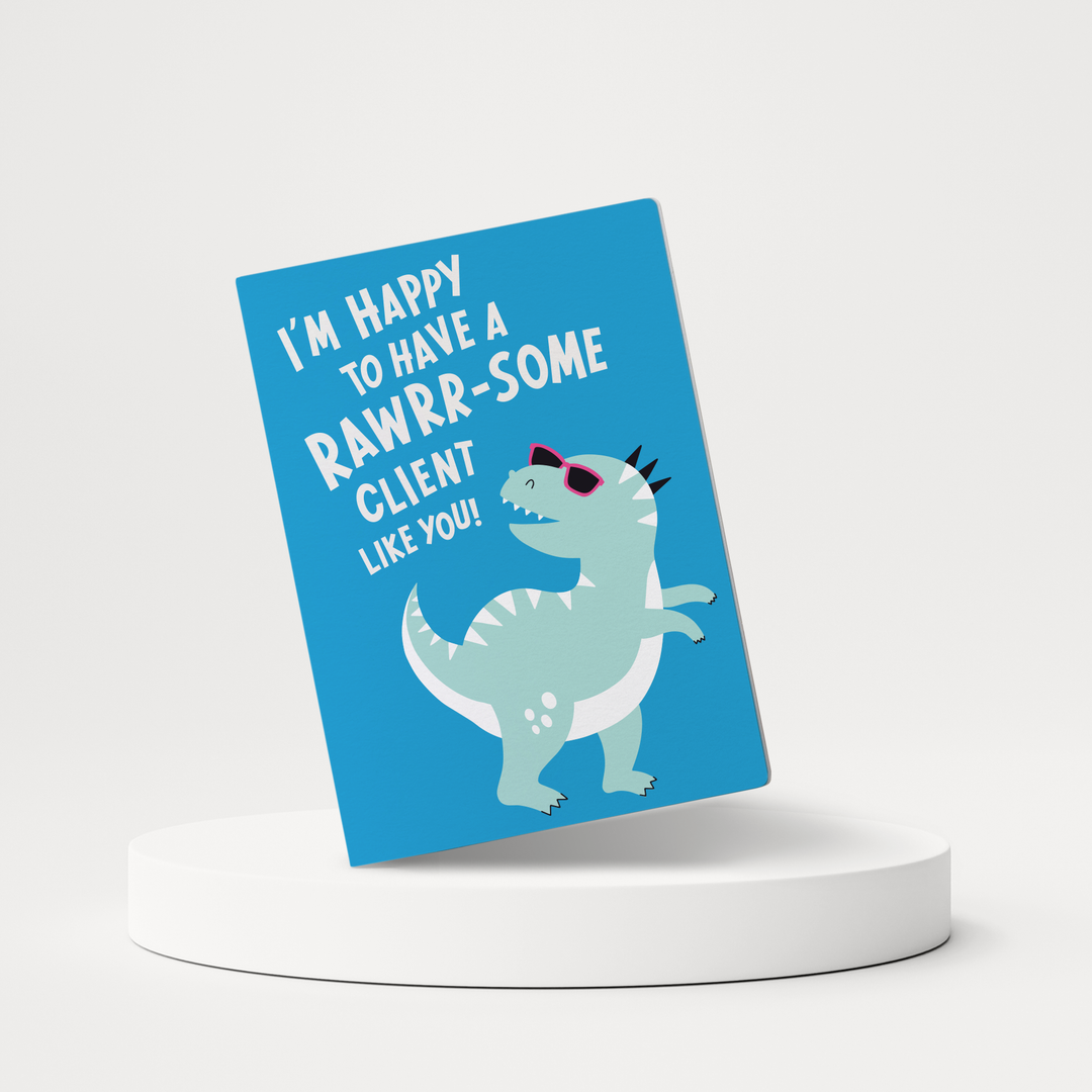 Set of I’m Happy to Have a RAWRR-some Client Like You! | Greeting Cards | Envelopes Included | 105-GC001-AB